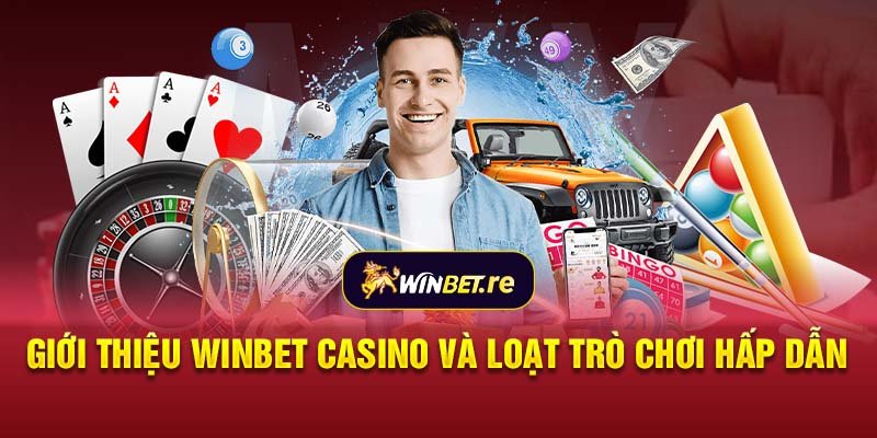 Giới thiệu Winbet casino và loạt trò chơi hấp dẫn